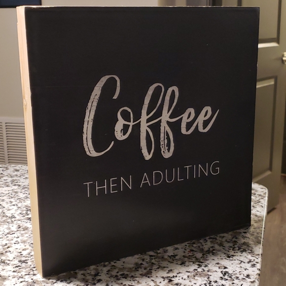 Hobby Lobby Other - "Coffee then Adulting" Sign | 12x12